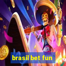 brasil bet fun